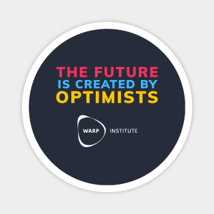 The future is created by optimists Magnet